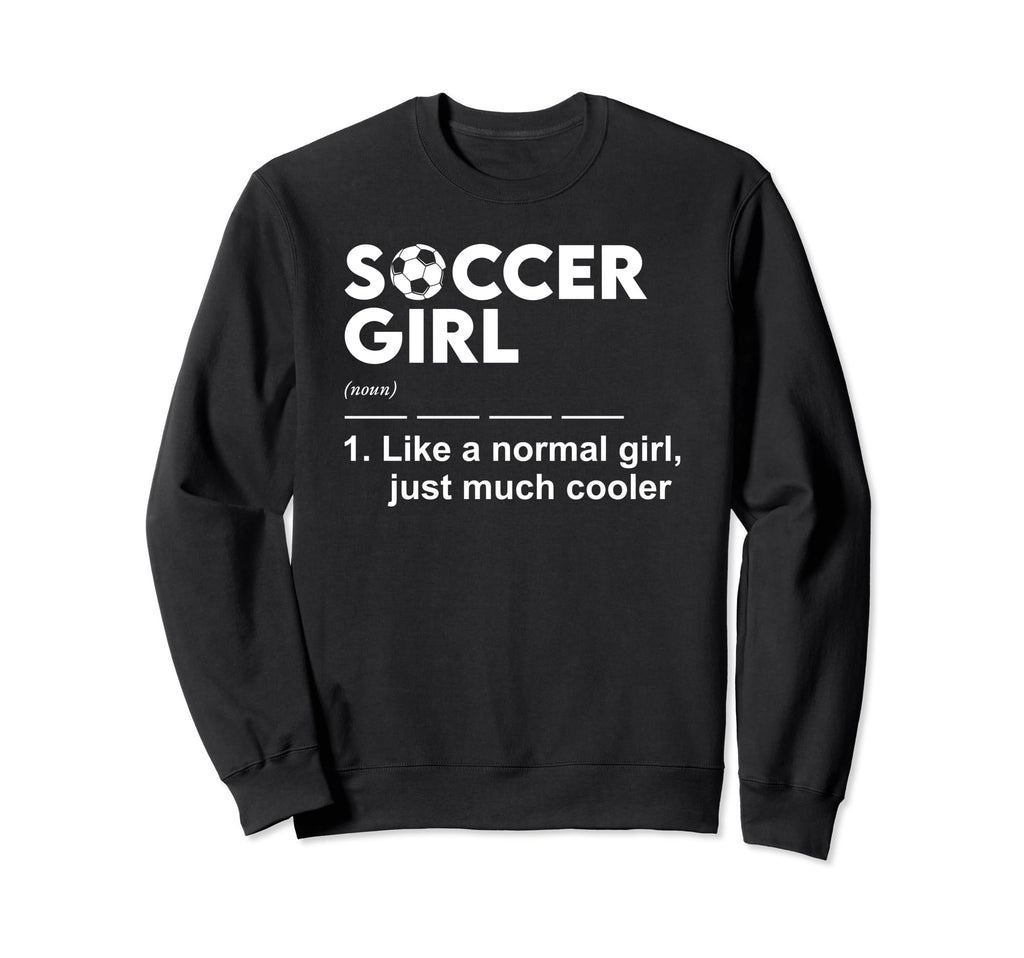 Soccer Definition Female Soccer Sweatshirt - Streetwear Style for Adults - T-Shirt, Sweatshirt, Hoodie