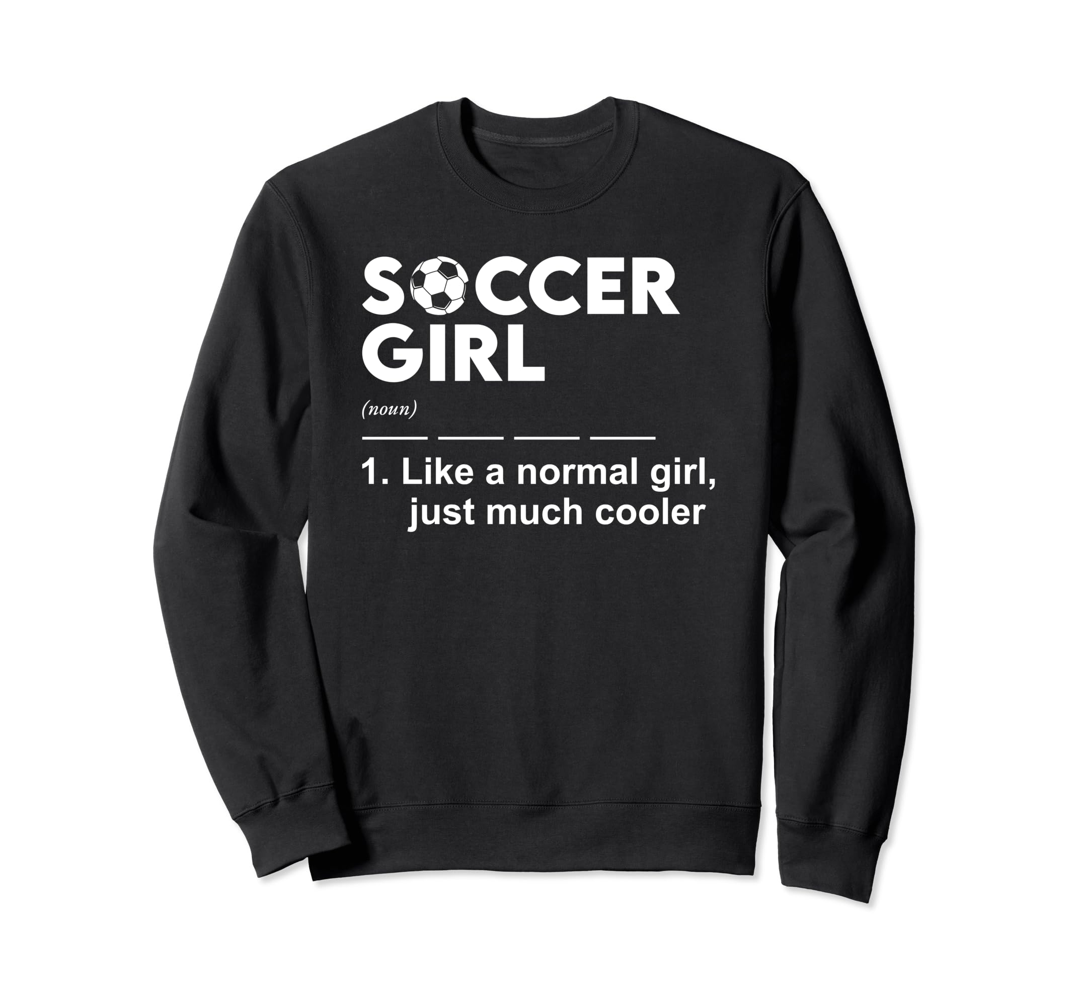 Soccer Definition Female Soccer Sweatshirt - Streetwear Style for Adults - T-Shirt, Sweatshirt, Hoodie