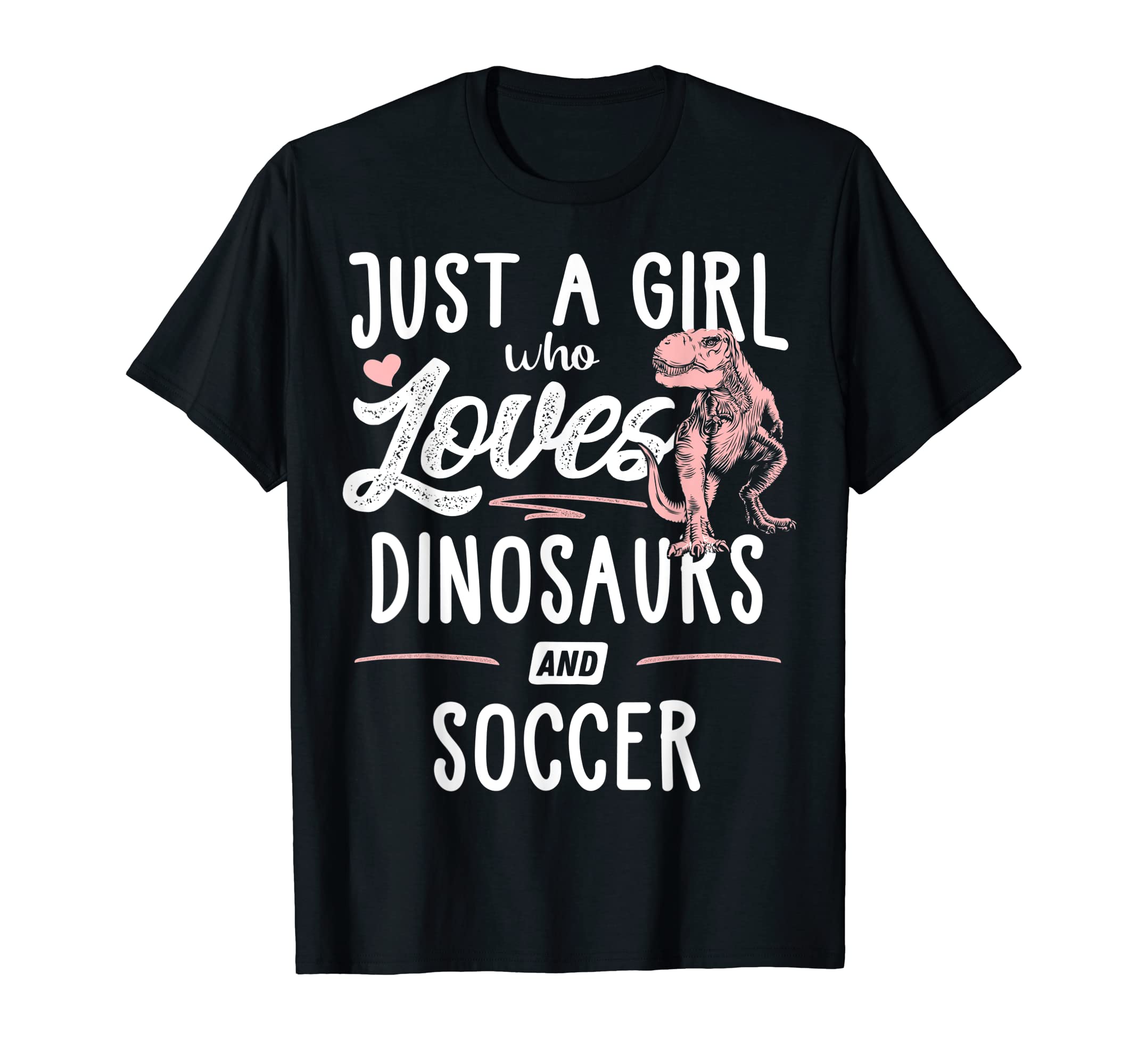 Just Who Loves Dinosaurs And Soccer T-Shirt - Aesthetic Graphic Men Women - T-Shirt, Sweatshirt, Hoodie