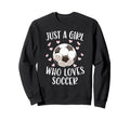 Just Soccer Love Sports Soccer Sweatshirt - Fun Novelty Design Men Women - T-Shirt, Sweatshirt, Hoodie