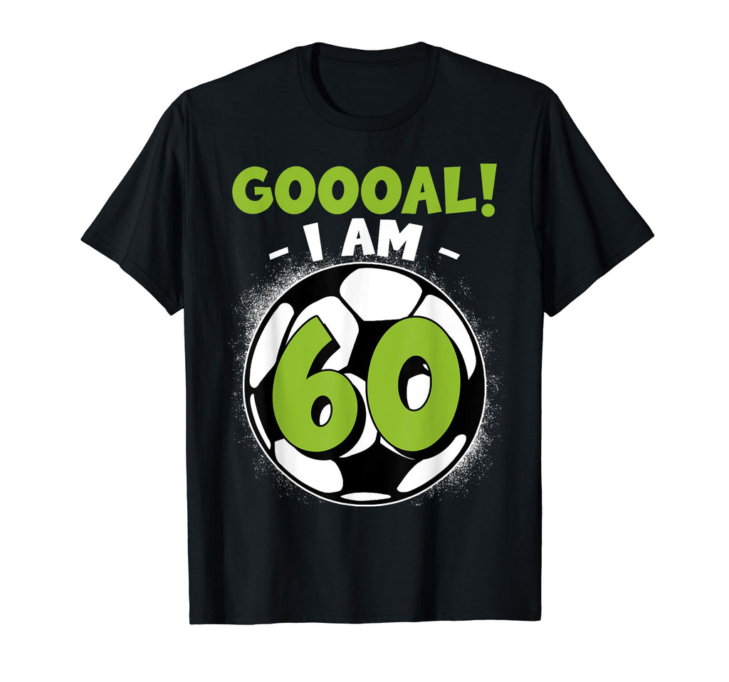 60 Year Old Birthday Soccer Themed T-Shirt - Casual Everyday Wear Unisex - T-Shirt, Sweatshirt, Hoodie
