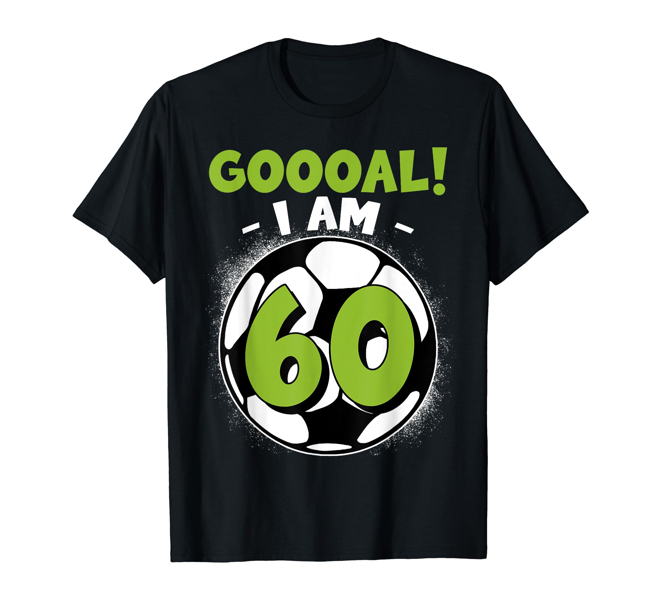 60 Year Old Birthday Soccer Themed T-Shirt - Casual Everyday Wear Unisex - T-Shirt, Sweatshirt, Hoodie