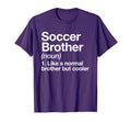 Soccer Brother Definition Funny Sports T-Shirt - Trendy Graphic Unisex - T-Shirt, Sweatshirt, Hoodie