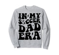 Groovy My Soccer Dad Era Sweatshirt - Casual Everyday Wear for Adults - T-Shirt, Sweatshirt, Hoodie