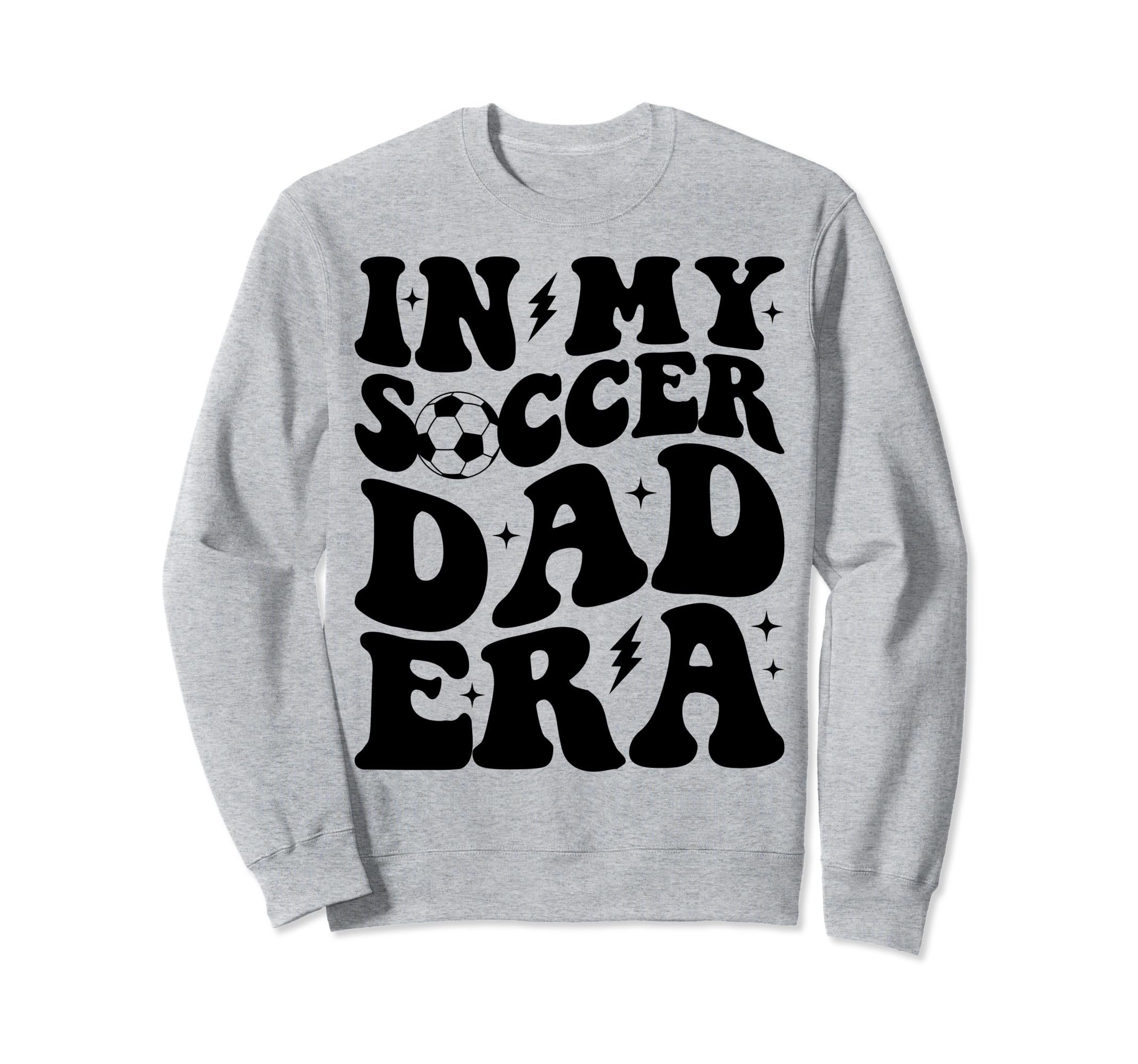 Groovy My Soccer Dad Era Sweatshirt - Casual Everyday Wear for Adults - T-Shirt, Sweatshirt, Hoodie
