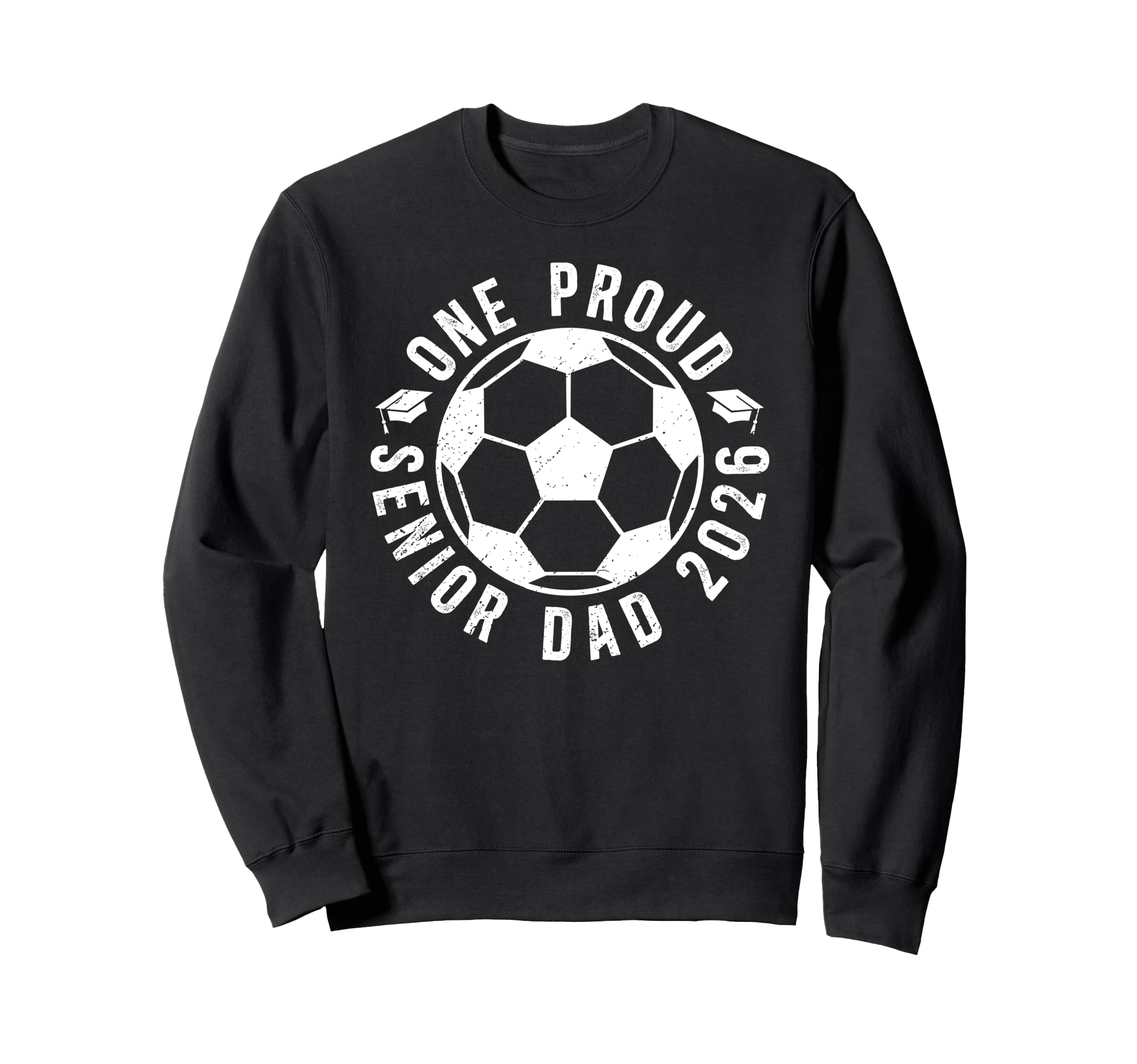 One Proud Soccer Senior Dad 2026 Sweatshirt - Custom Art Print for Adults - T-Shirt, Sweatshirt, Hoodie