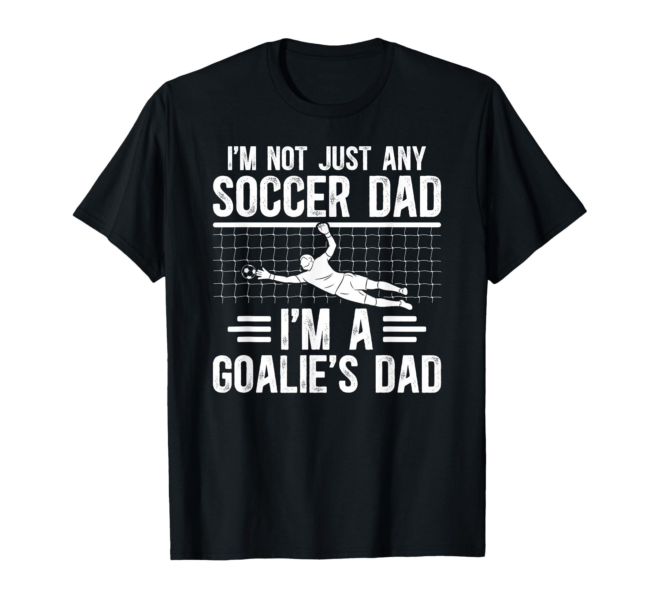 Im Soccer Goalie Dad Soccer Keeper T-Shirt - Custom Art Print Men Women - T-Shirt, Sweatshirt, Hoodie