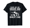 Im Soccer Goalie Dad Soccer Keeper T-Shirt - Casual Everyday Wear Unisex - T-Shirt, Sweatshirt, Hoodie