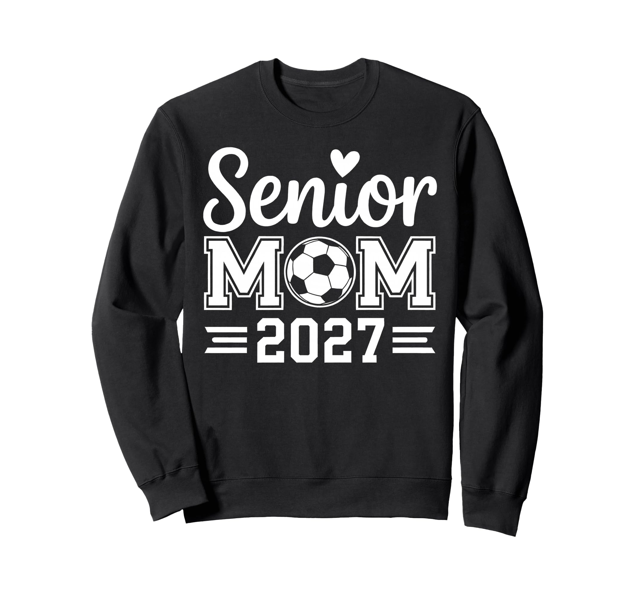 Senior Mom Soccer Class 2027 Womens Sweatshirt - Fun Novelty Design Unisex - T-Shirt, Sweatshirt, Hoodie