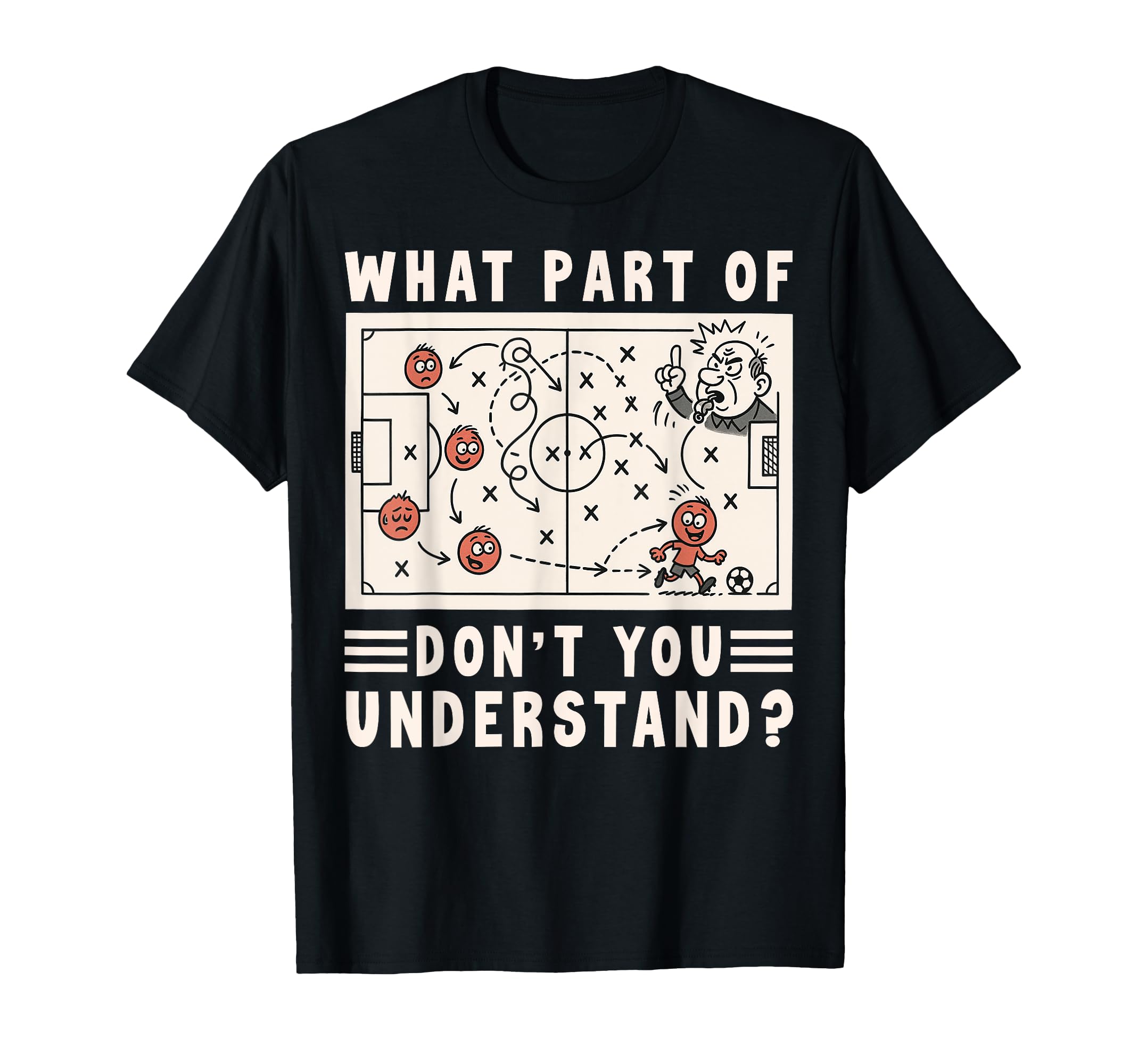 Soccer Strategy Board Meme What Part T-Shirt - Streetwear Style Unisex - T-Shirt, Sweatshirt, Hoodie