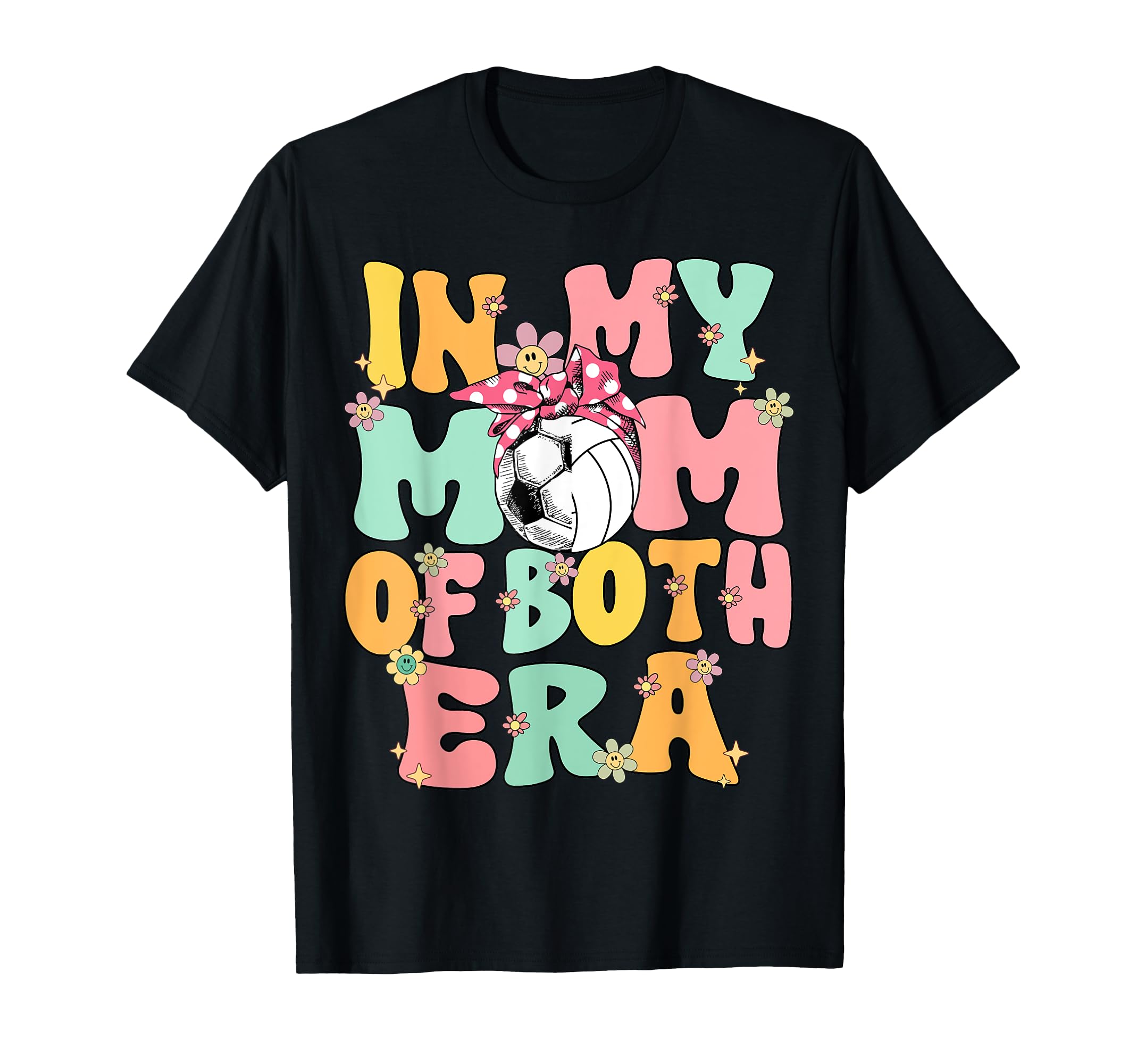 My Mom Both Era Soccer Volleyball Mom T-Shirt - Streetwear Style Unisex - T-Shirt, Sweatshirt, Hoodie