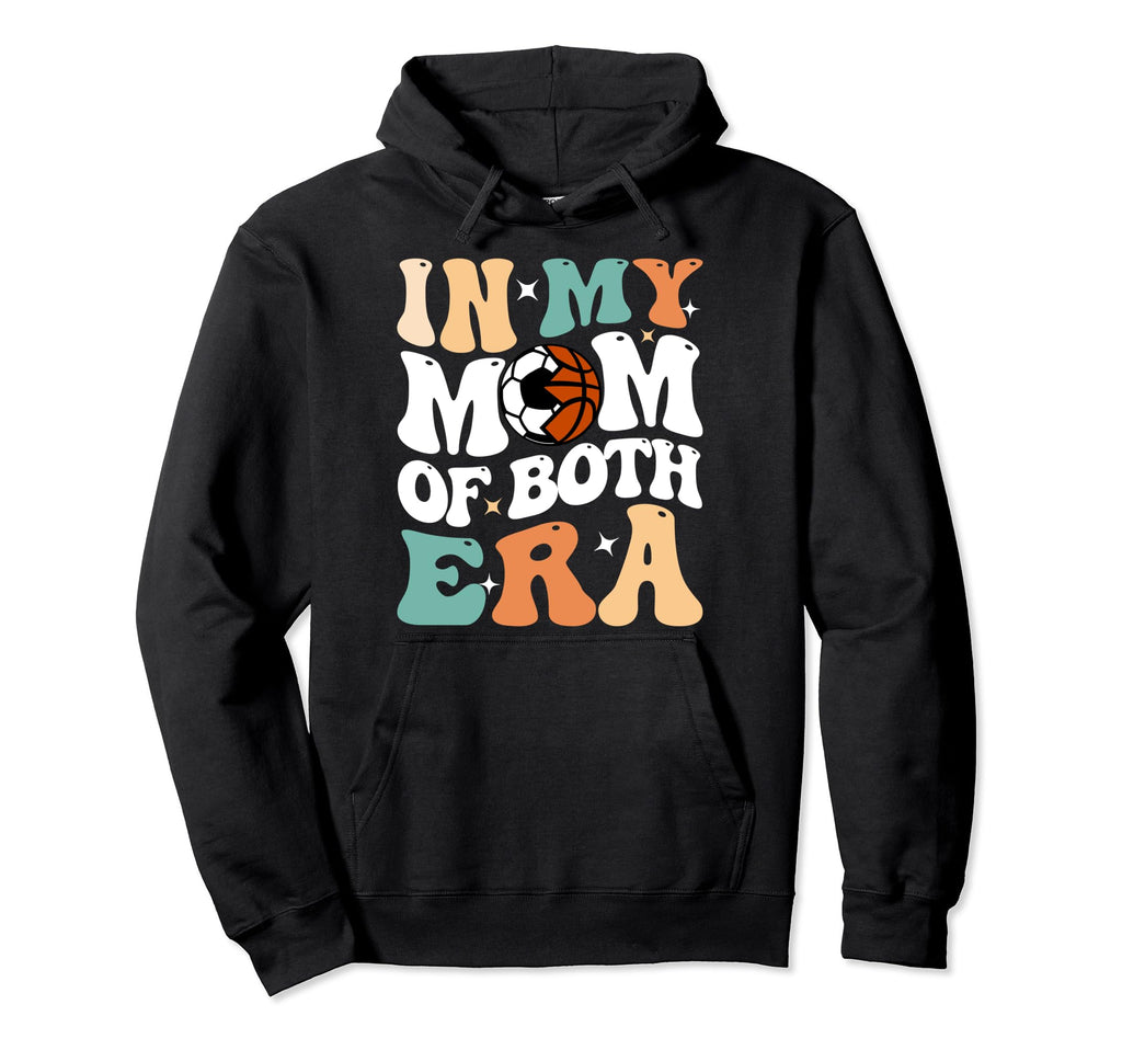 My Mom Both Era Funny Soccer Basketball Hoodie - Graphic Print Men Women - T-Shirt, Sweatshirt, Hoodie