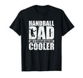 Handball Dad Like Regular Dad But Cooler T-Shirt - Trendy Graphic Men Women - T-Shirt, Sweatshirt, Hoodie