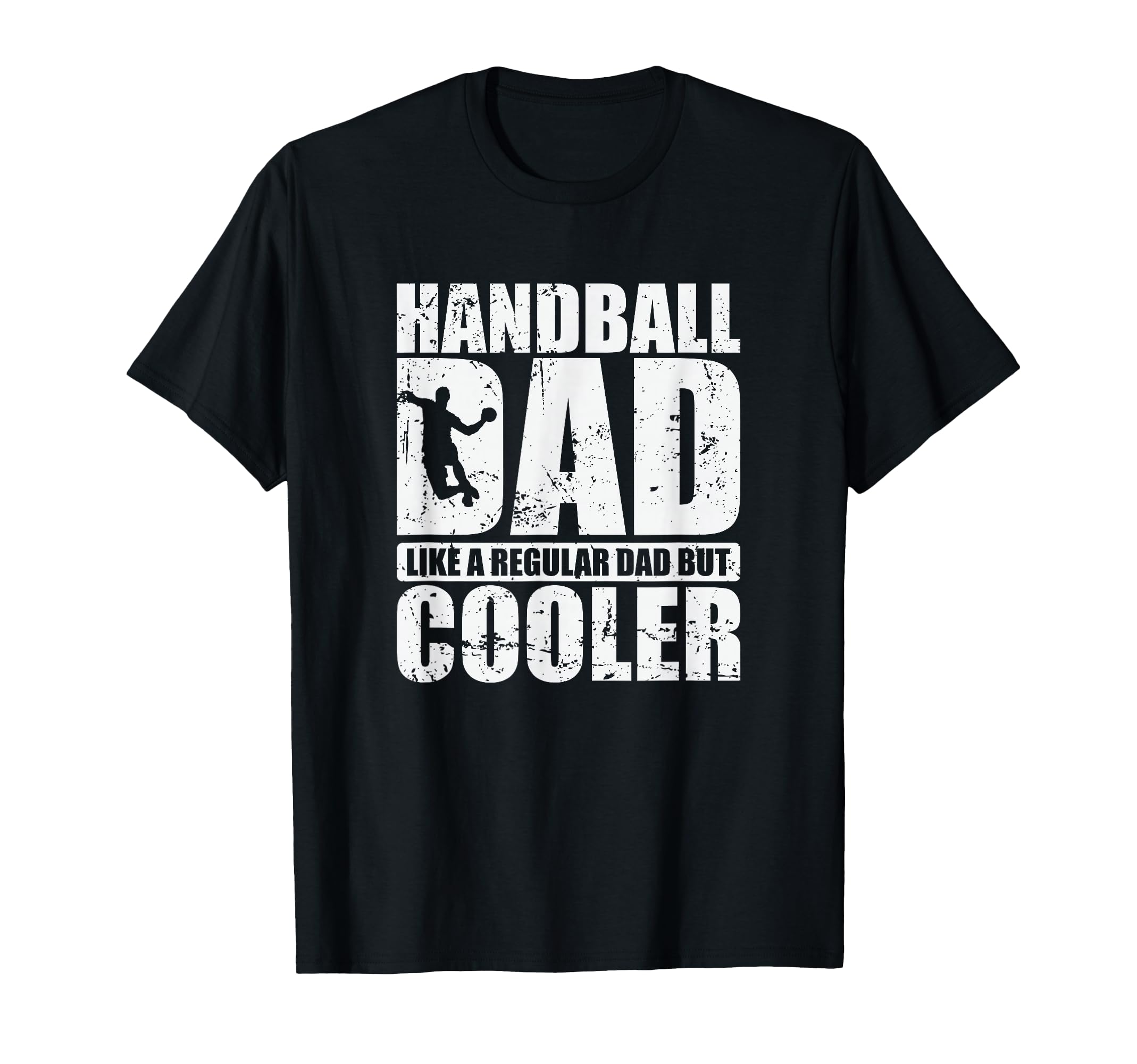 Handball Dad Like Regular Dad But Cooler T-Shirt - Trendy Graphic Men Women - T-Shirt, Sweatshirt, Hoodie