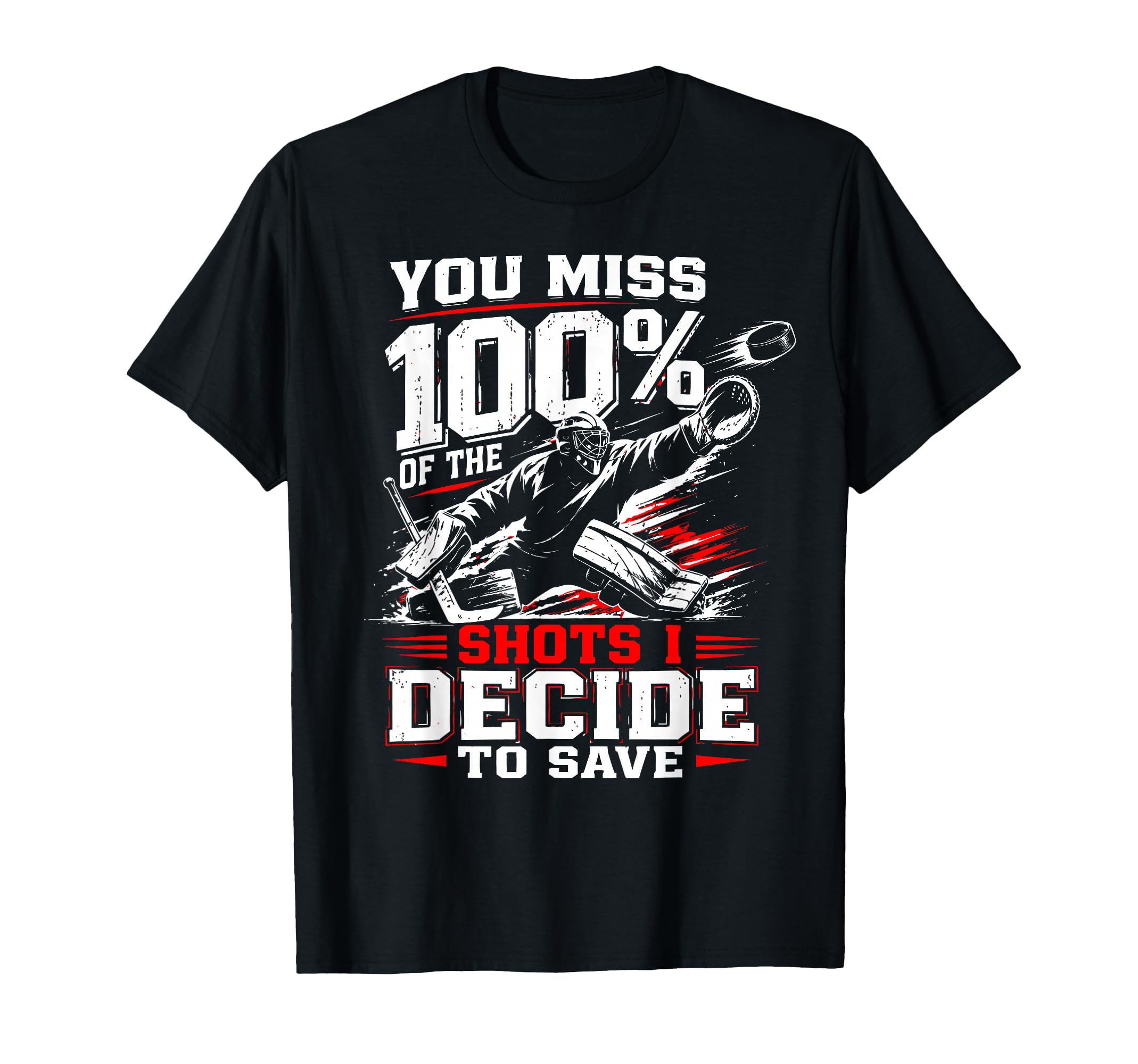 Ice Hockey Goalkeeper Save Goalie T-Shirt - Fun Novelty Design Unisex - T-Shirt, Sweatshirt, Hoodie
