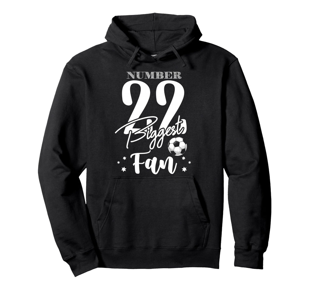 Number 22 Biggest Fan Soccer Player Family Hoodie - Unique Graphic Unisex - T-Shirt, Sweatshirt, Hoodie