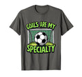 Goals Are My Specialty Soccer T-Shirt - Unique Graphic for Adults - T-Shirt, Sweatshirt, Hoodie
