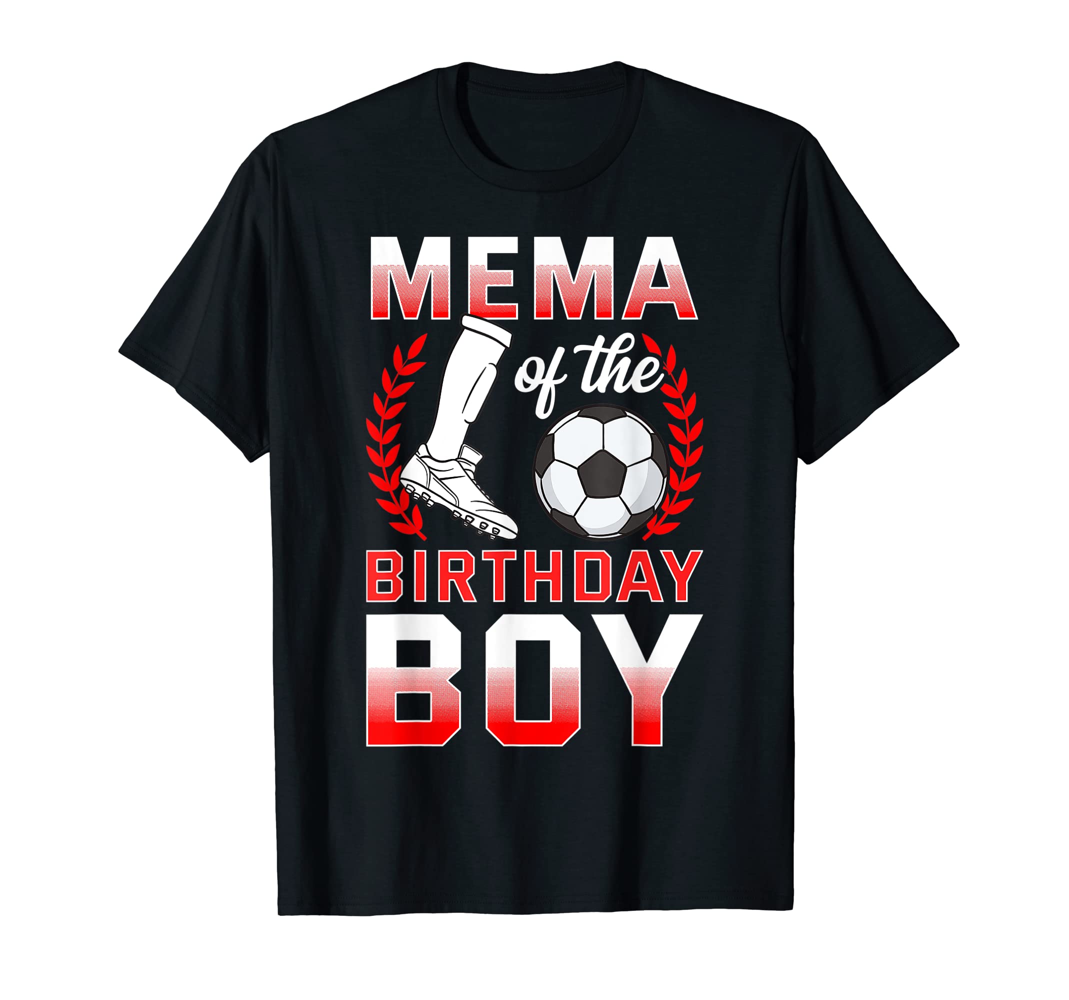 Mema Birthday Soccer Player Bday T-Shirt - Fun Novelty Design Unisex - T-Shirt, Sweatshirt, Hoodie