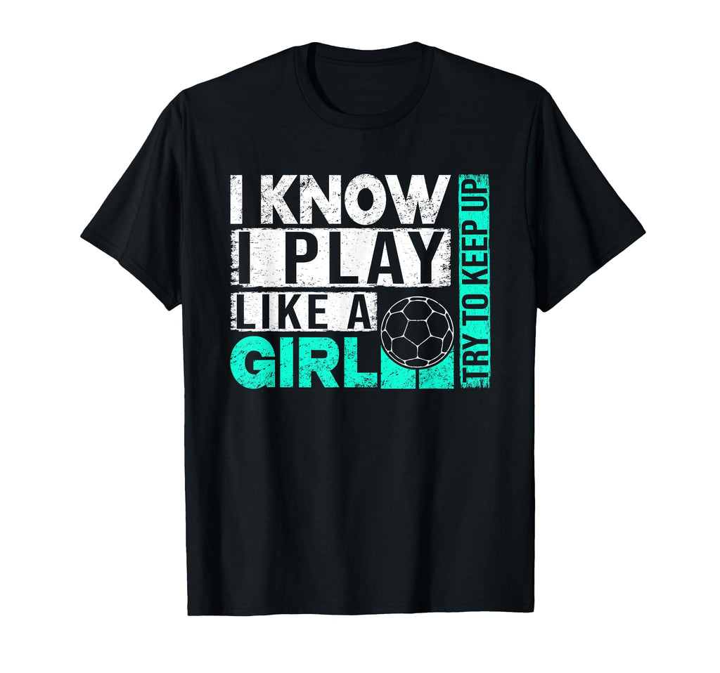 I Know I Play Like Try To Keep Up Funny T-Shirt - Trendy Graphic Men Women - T-Shirt, Sweatshirt, Hoodie