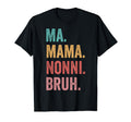 Mothers Day Ma Mama Nonni Bruh T-Shirt - Custom Art Print Men Women - T-Shirt, Sweatshirt, Hoodie