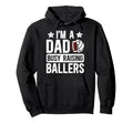 Im Dad Busy Raising Ballers Football Hoodie - Streetwear Style Unisex - T-Shirt, Sweatshirt, Hoodie