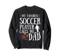 My Favorite Soccer Player Calls Sweatshirt - Minimalist Print for Adults - T-Shirt, Sweatshirt, Hoodie