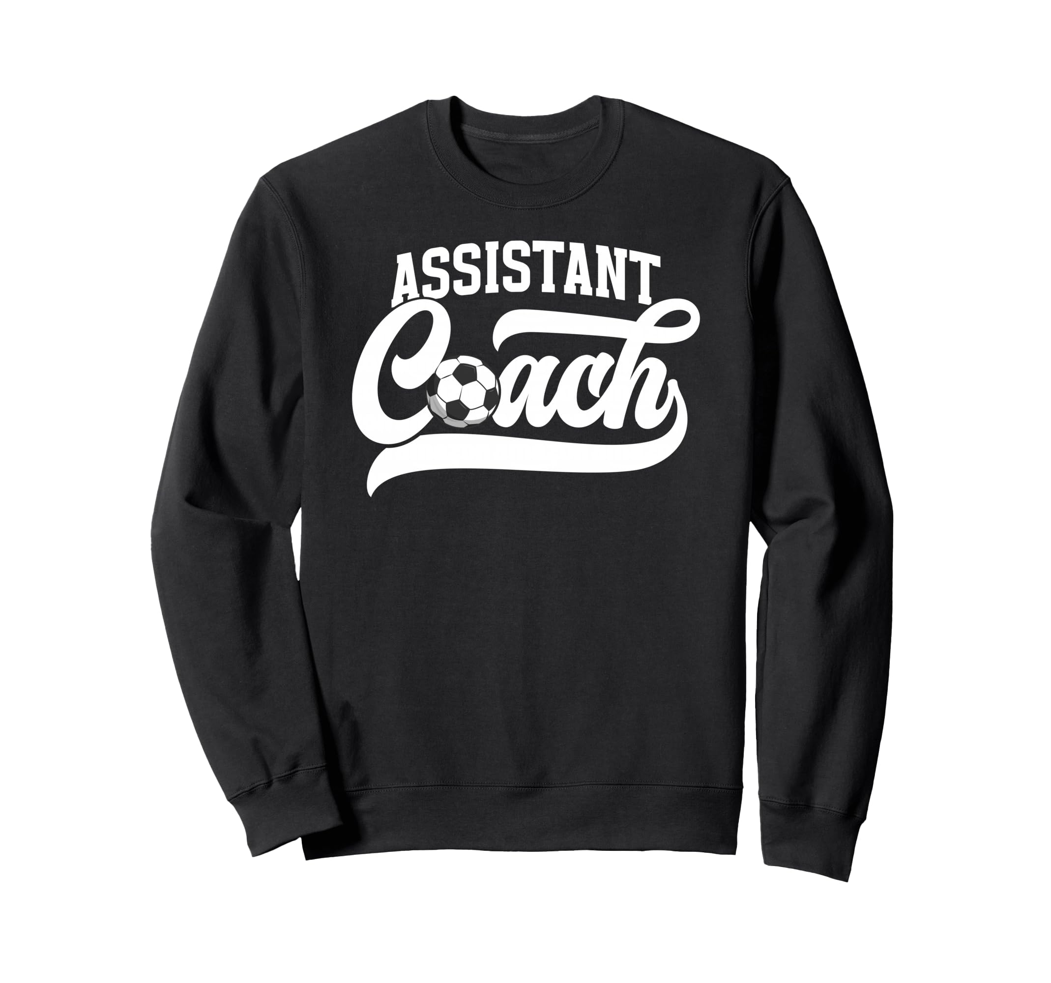 Soccer Assistant Coach Soccer Sweatshirt - Fun Novelty Design for Adults - T-Shirt, Sweatshirt, Hoodie