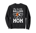 My Favorite Ballers Call Me Mom Sweatshirt - Minimalist Print Unisex - T-Shirt, Sweatshirt, Hoodie