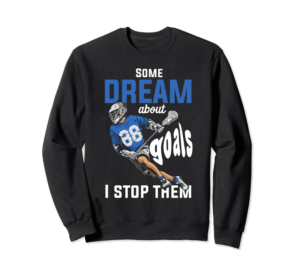 Lax Goalie Lacrosse Goalie Sweatshirt - Streetwear Style Men Women - T-Shirt, Sweatshirt, Hoodie