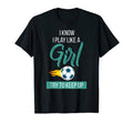 I Know I Play Like Try To Keep Up T-Shirt - Trendy Graphic Unisex - T-Shirt, Sweatshirt, Hoodie