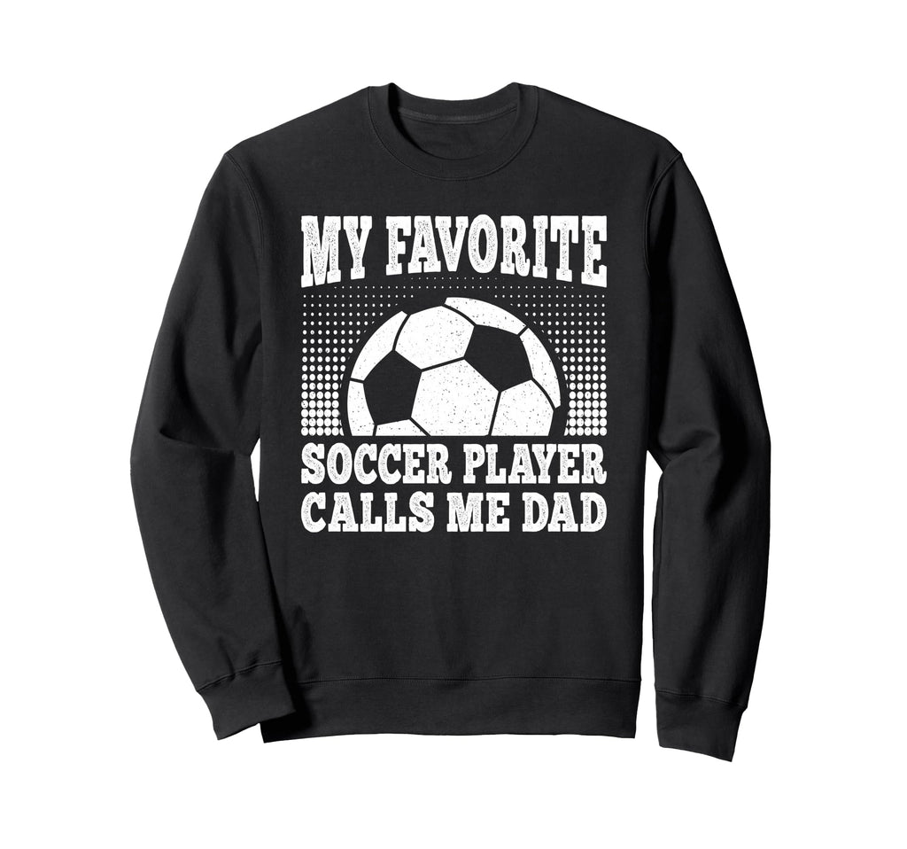 My Favorite Soccer Player Sweatshirt - Casual Everyday Wear for Adults - T-Shirt, Sweatshirt, Hoodie