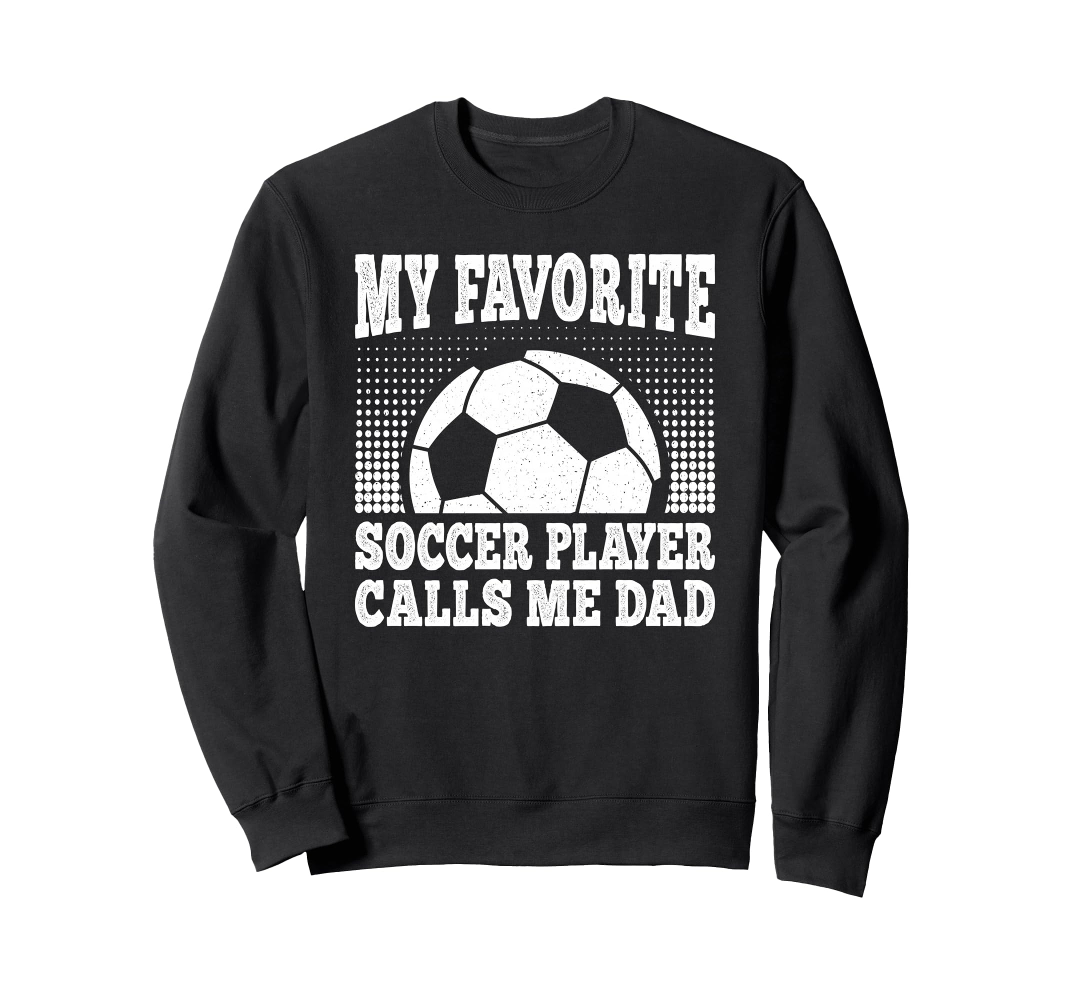 My Favorite Soccer Player Sweatshirt - Casual Everyday Wear for Adults - T-Shirt, Sweatshirt, Hoodie