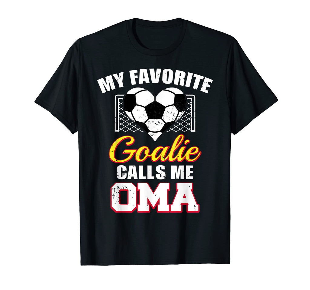 My Favorite Goalie Calls Me Oma Soccer T-Shirt - Graphic Print Men Women - T-Shirt, Sweatshirt, Hoodie