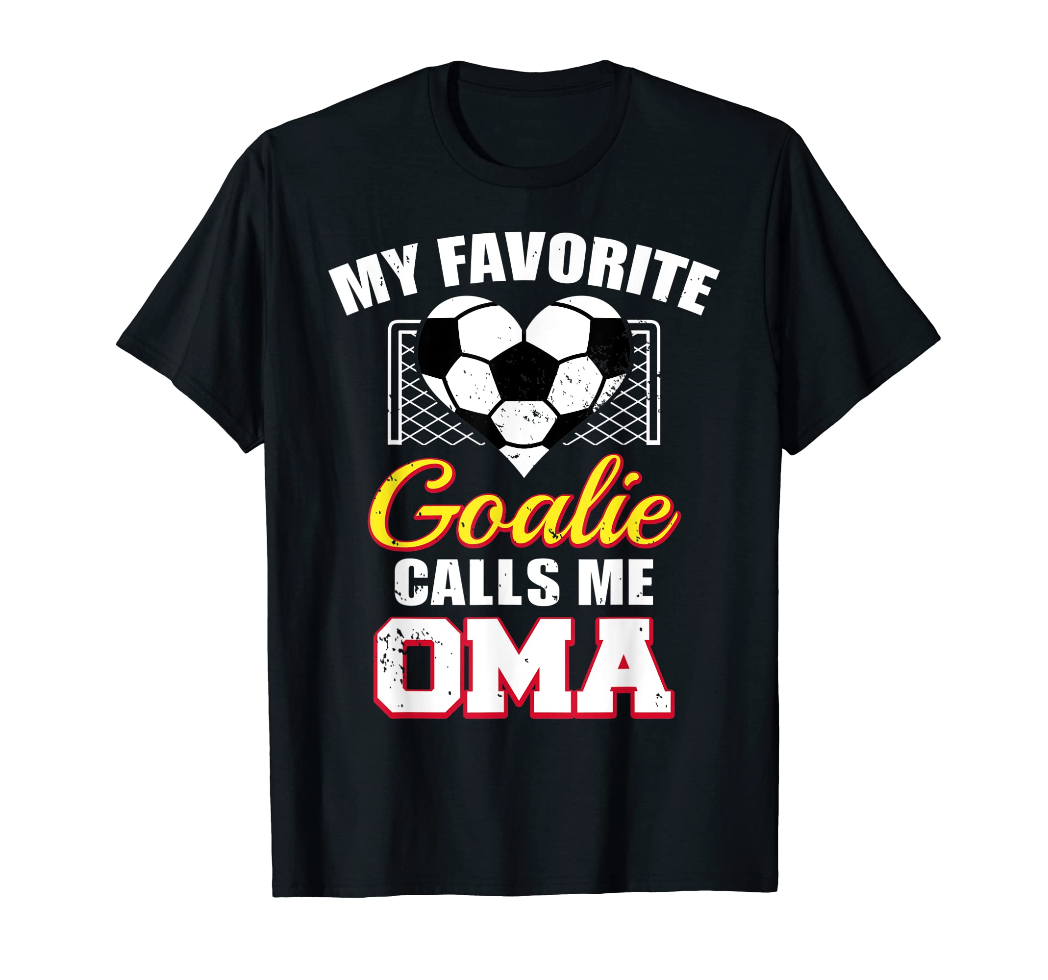My Favorite Goalie Calls Me Oma Soccer T-Shirt - Graphic Print Men Women - T-Shirt, Sweatshirt, Hoodie