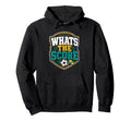 Whats Score Sideline Social Club Soccer Hoodie - Fun Novelty Design Unisex - T-Shirt, Sweatshirt, Hoodie