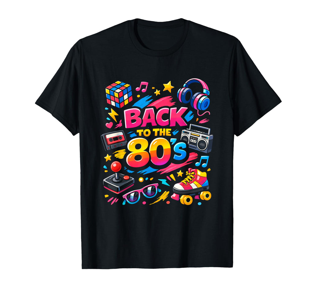 Back To 80S Fun Party Throwback Costume T-Shirt - Aesthetic Graphic Unisex - T-Shirt, Sweatshirt, Hoodie