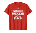 My Favorite Goalie Calls Me Dad Soccer T-Shirt - Minimalist Print Unisex - T-Shirt, Sweatshirt, Hoodie