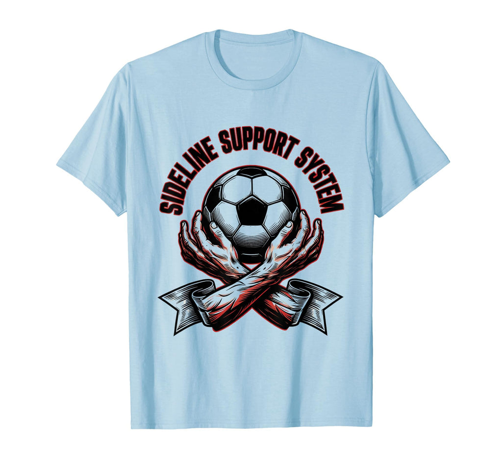 Sideline Support System Soccer Mom T-Shirt - Graphic Print for Adults - T-Shirt, Sweatshirt, Hoodie