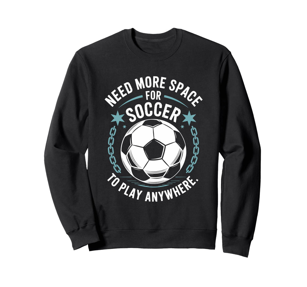 Goal Keeper Need More Space Soccer Sweatshirt - Minimalist Print Men Women - T-Shirt, Sweatshirt, Hoodie