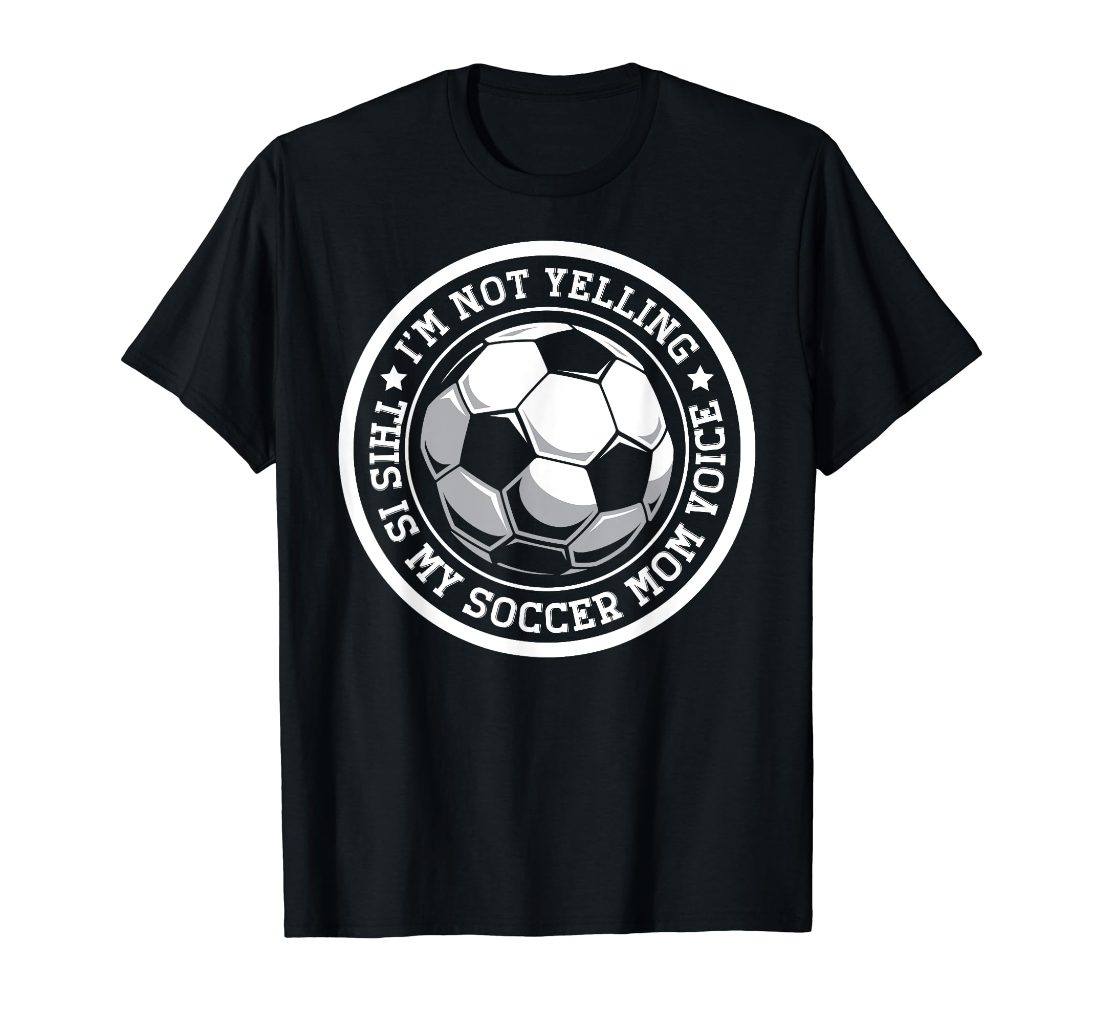 Im Not Yelling This Is My Soccer T-Shirt - Fun Novelty Design for Adults - T-Shirt, Sweatshirt, Hoodie