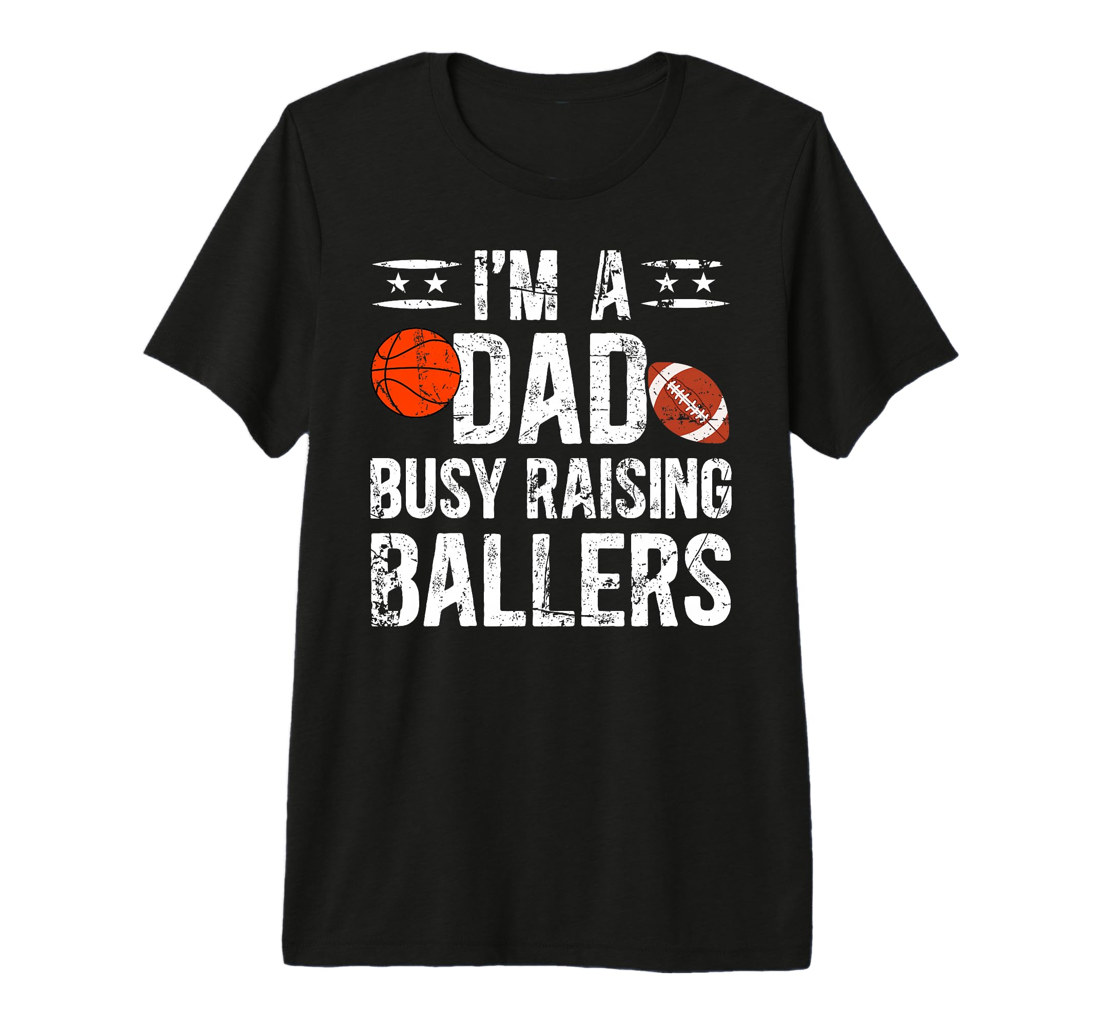Mens Im Dad Busy Raising Ballers T-Shirt - Unique Graphic for Adults - T-Shirt, Sweatshirt, Hoodie