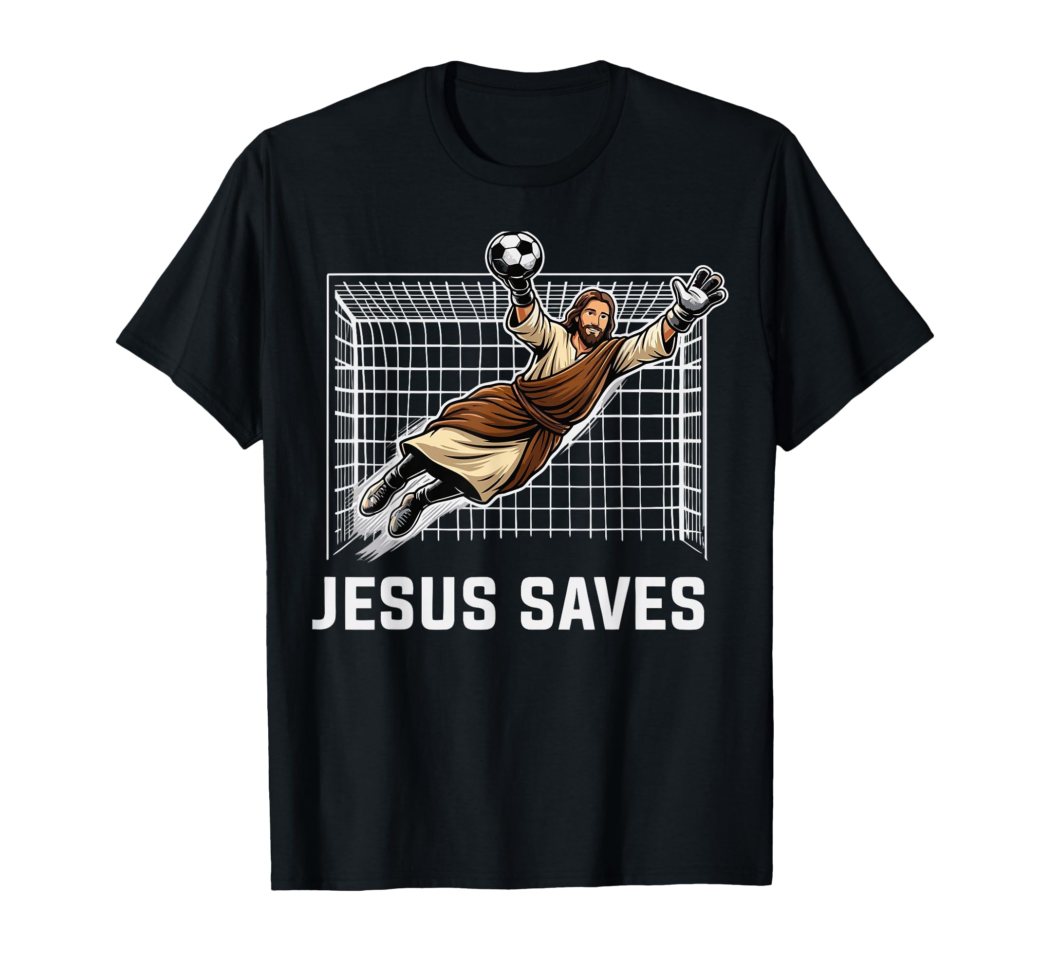 Funny Jesus Saves Goalkeeper T-Shirt - Casual Everyday Wear for Adults - T-Shirt, Sweatshirt, Hoodie