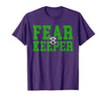 Soccer Goalkeepers Fear Keeper T-Shirt - Fun Novelty Design for Adults - T-Shirt, Sweatshirt, Hoodie