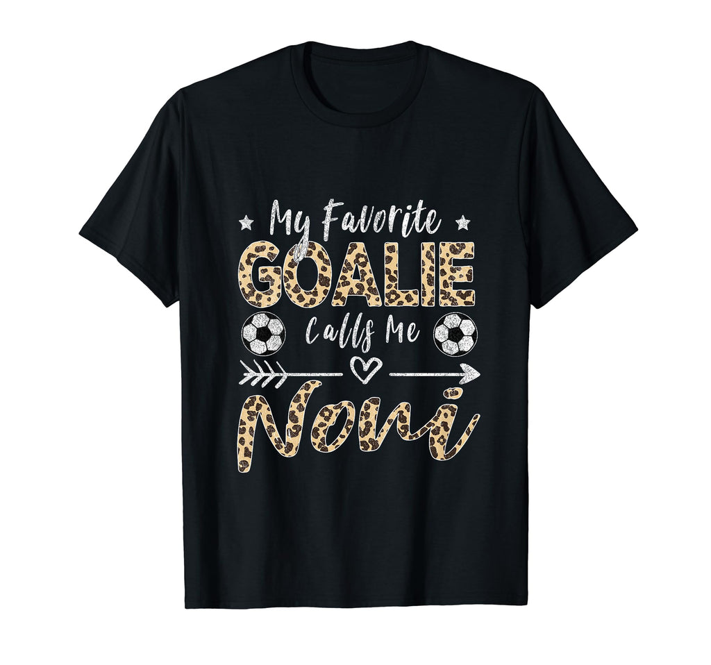My Favorite Goalie Calls Me Noni T-Shirt - Aesthetic Graphic Men Women - T-Shirt, Sweatshirt, Hoodie
