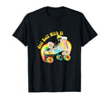 Just Roll It Roller Skating Skate Lover T-Shirt - Graphic Print Unisex - T-Shirt, Sweatshirt, Hoodie