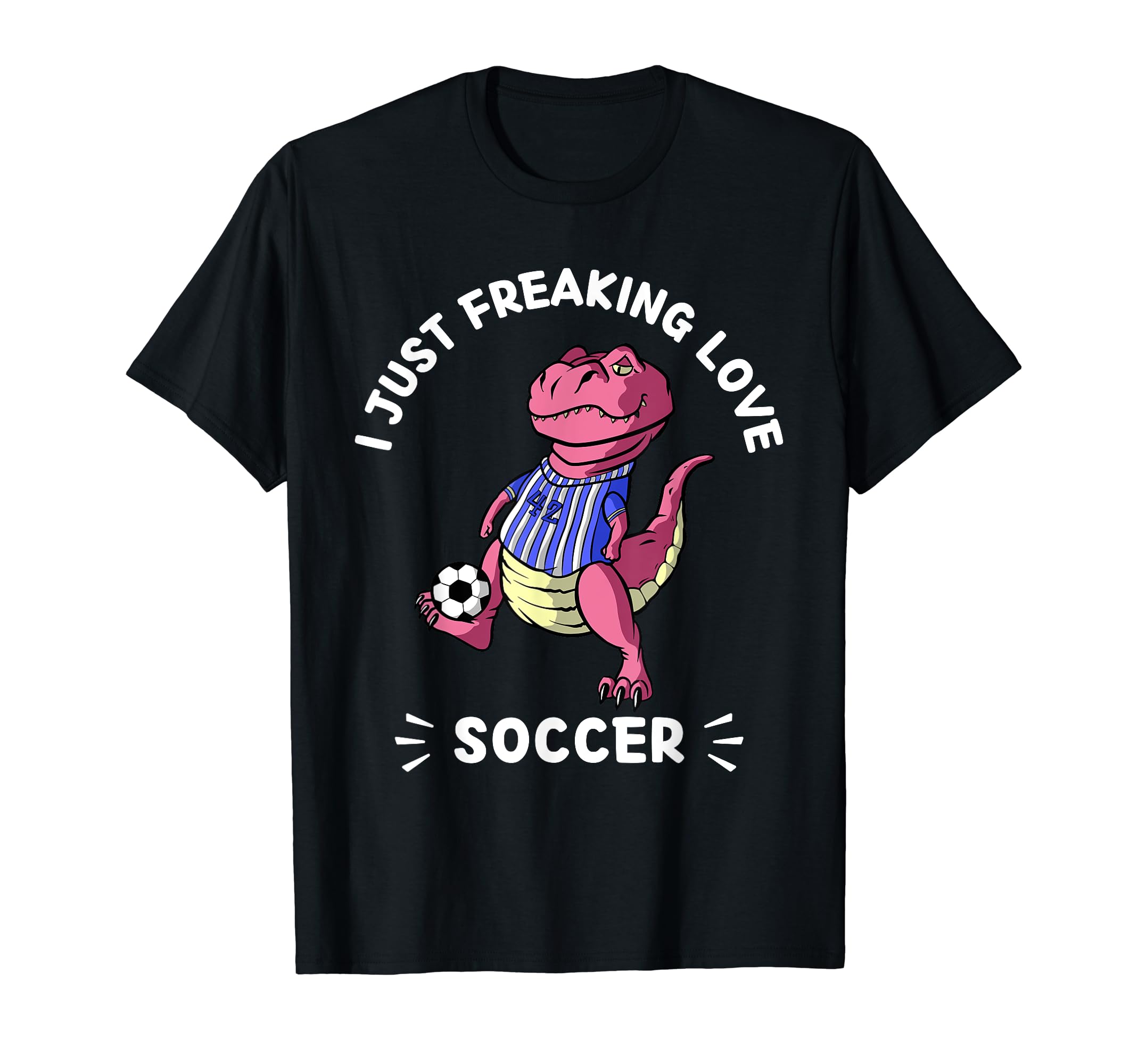 Kawaii Dinosaur I Just Freaking Love T-Shirt - Minimalist Print Men Women - T-Shirt, Sweatshirt, Hoodie