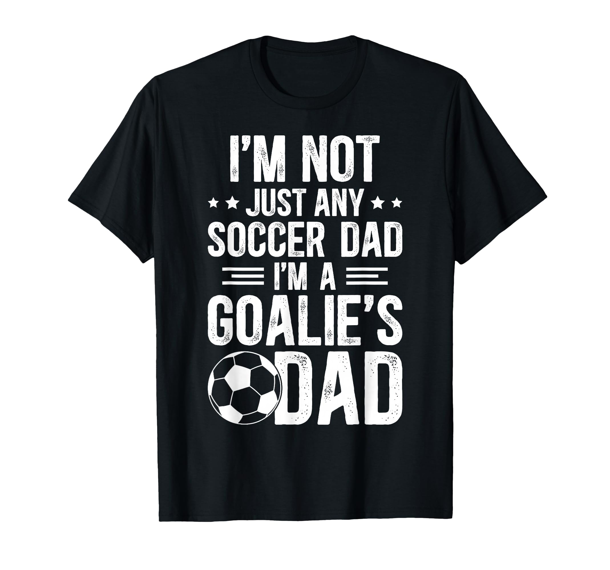 Im Soccer Goalie Dad Soccer Goalkeeper T-Shirt - Graphic Print for Adults - T-Shirt, Sweatshirt, Hoodie