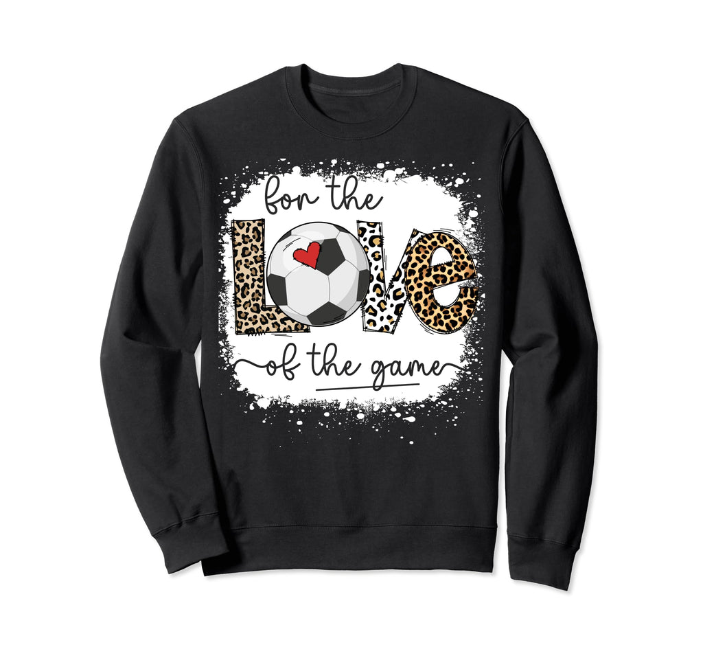 Love Game Bleached Soccer Game Sweatshirt - Streetwear Style for Adults - T-Shirt, Sweatshirt, Hoodie