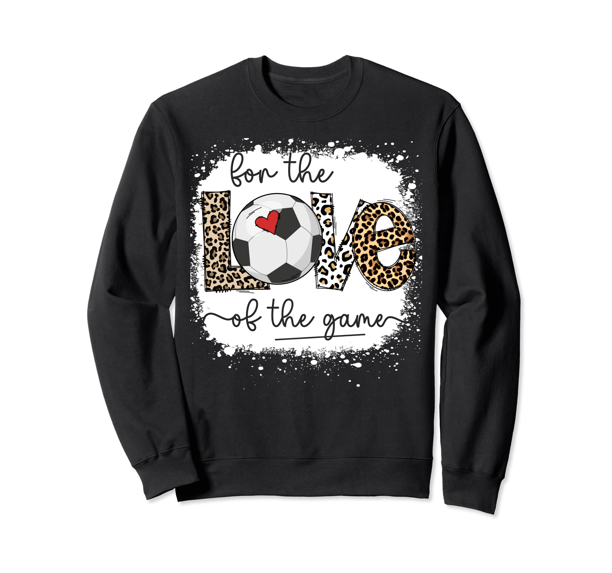 Love Game Bleached Soccer Game Sweatshirt - Streetwear Style for Adults - T-Shirt, Sweatshirt, Hoodie