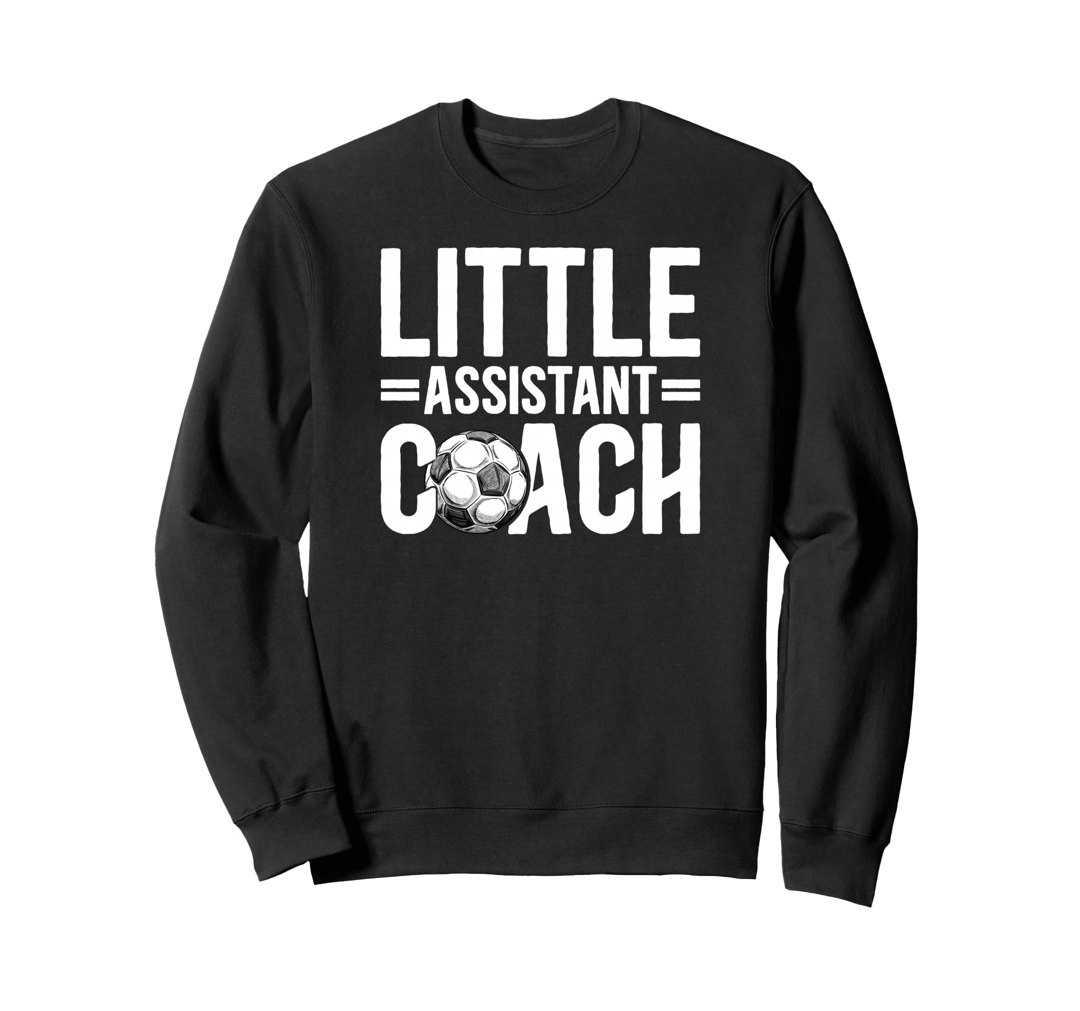 Little Assistant Coach Soccer Sweatshirt - Fun Novelty Design for Adults - T-Shirt, Sweatshirt, Hoodie